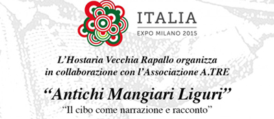 Italia Expo Milano 2015 – A.TRE and Hostaria Vecchia Rapallo: “Antichi Mangiari Liguri”
